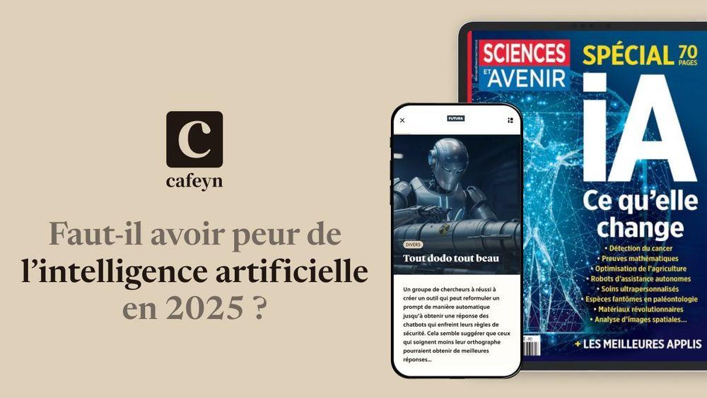 Faut-il avoir peur de l’intelligence artificielle en 2025 ? La réponse sur Cafeyn ! 