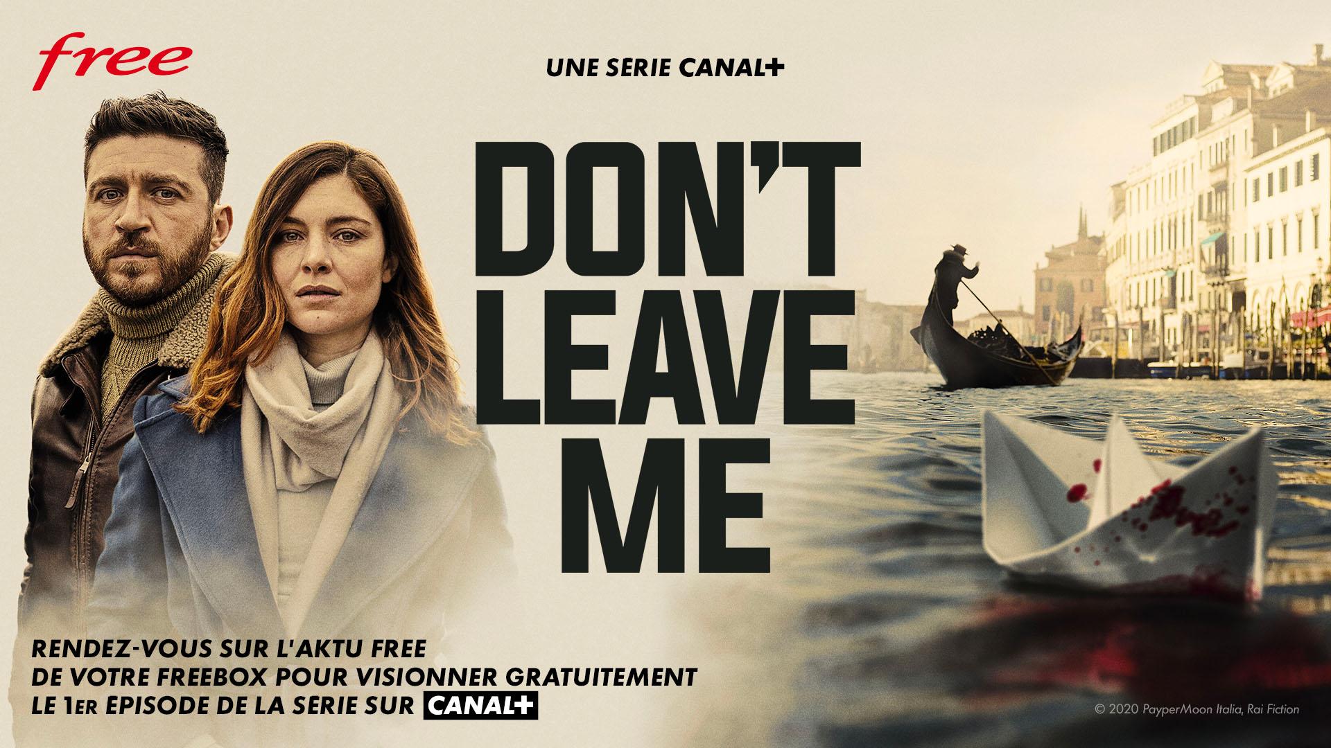 Freebox TV : profitez du 1er épisode de la série Don’t Leave Me avec CANAL+