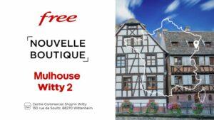 La nouvelle boutique Free Mulhouse Wittenheim ouvre ses portes !